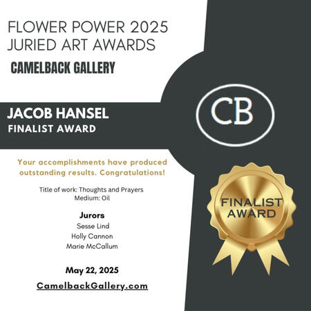 Camelback Gallery: Flower Power, 2025 - Finalist Award (Thoughts and Prayers)